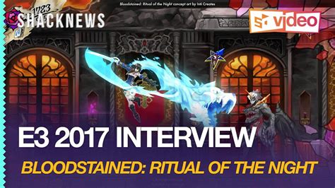 E3 2017 Bloodstained Ritual Of The Night Gameplay Interview With Koji