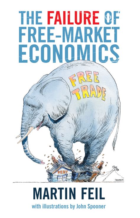 A market failure is a situation in which resources are not allocated effectively or efficiently. The Failure of Free-Market Economics | Book | Scribe ...