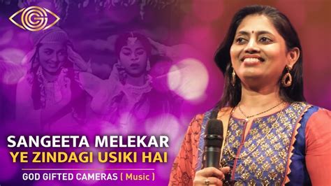 Sangeeta Melekar Ye Zindagi Usiki Hai Anarkali Best Of God Gifted