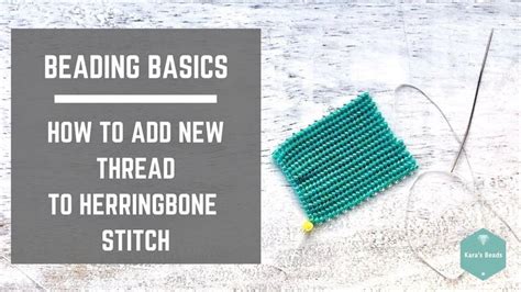 How To Add Thread To Flat Herringbone Bead Weaving