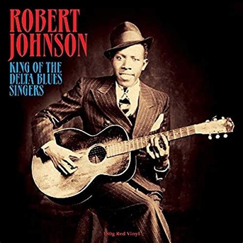 King Of The Delta Blues Singers Robert Johnson Release Info Allmusic