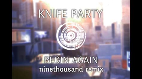 pendulum knife party begin again【drum and bass remix 】 youtube