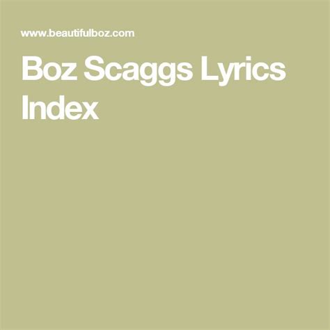Boz Scaggs Lyrics Index Lyrics Index Music