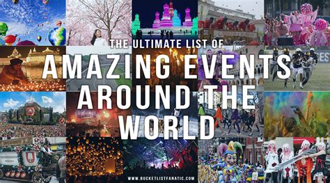 The Ultimate List Of Amazing Events Around The World Bucket List Fanatic