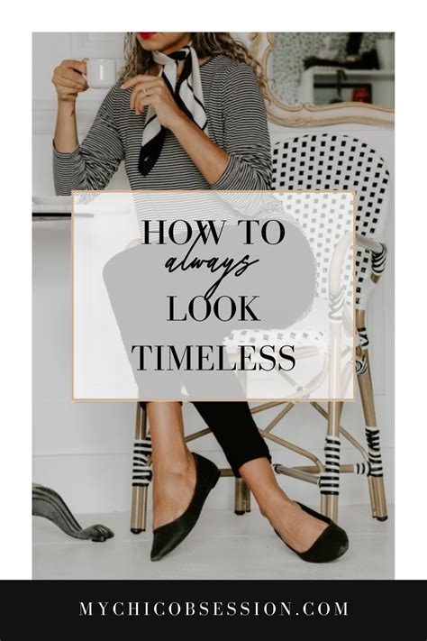 Timeless Style How To Always Look Timeless My Chic Obsession