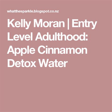 Kelly Moran Entry Level Adulthood Apple Cinnamon Detox Water Apple