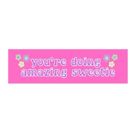 You Re Doing Amazing Sweetie Bumper Sticker Girly Bumper Etsy