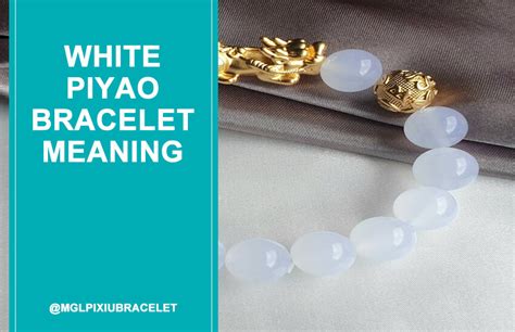 White Piyao Bracelet Meaning 2024 Your Path To Abundance And Harmony