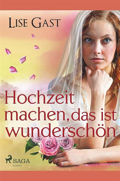 Hochzeit Machen Das Ist Wunderschön Gast Lise Amazonde Bücher