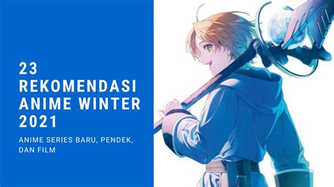 Daftar Rekomendasi Anime Winter 2021 Anime News Plus
