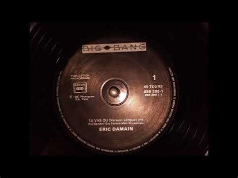 Eric Damain Tu vas où Version longue 1987 YouTube