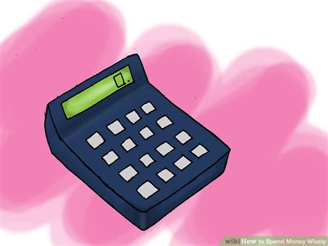 That money is never wasted. How to Spend Money Wisely (with Pictures) - wikiHow