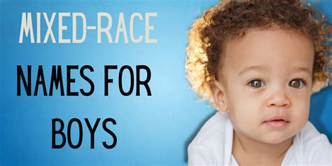 30 Mixed Race Names For Boys And Girls With Meanings Everythingmom