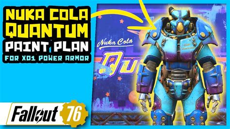 How To Get The X 01 Pa Nuka Cola Quantum Paint Plan Fallout 76 Youtube