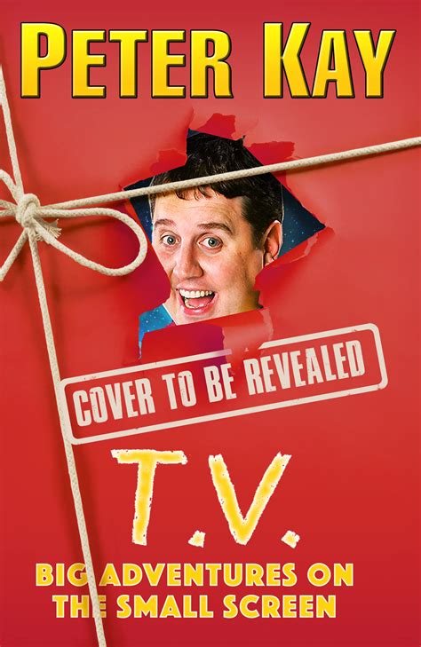 T.V.: Big Adventures on the Small Screen by Peter Kay | Goodreads