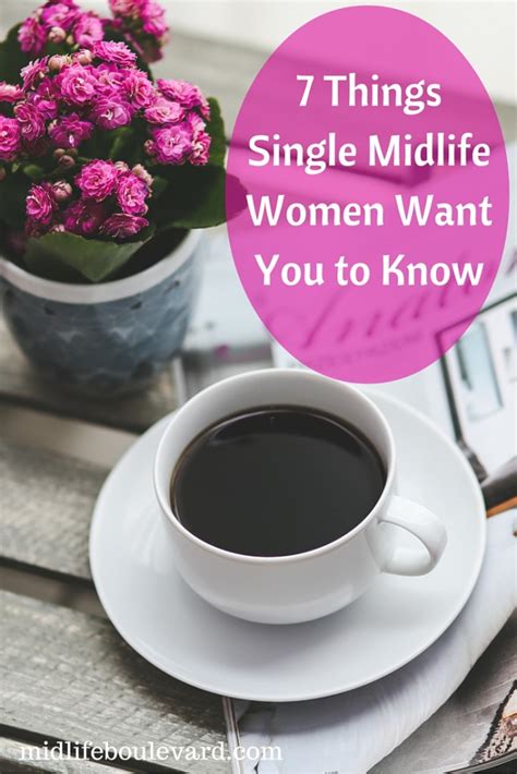 7 Things Single Midlife Women Want You To Know