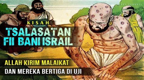 Kisah 3 Orang Bani Israil Yang Di Uji Oleh Allah Dengan Penyakit Dan