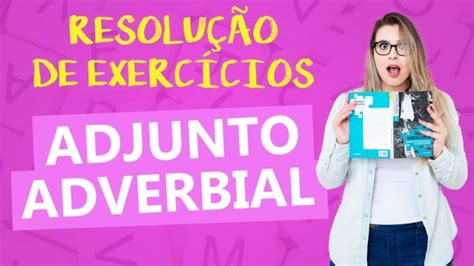 Adjunto Adverbial Resolução De Exercícios Detalhada Blog Redação E