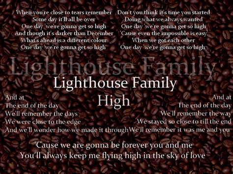'cause we are gonna be (forever, high forever) forever you and me (forever, you and me forever) you will always keep it flying high (forever, high forever) in the sky of. Lighthouse Family - High by Esztilla on DeviantArt