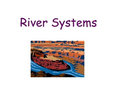Ppt River Systems Powerpoint Presentation Free Download Id5490889