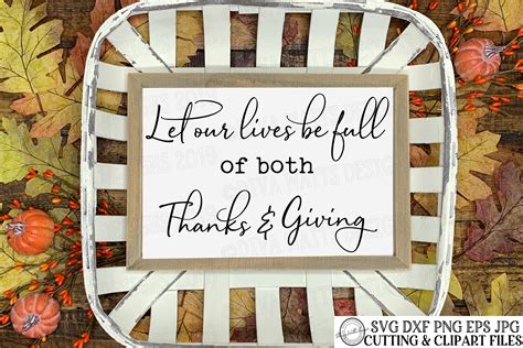 Let Our Lives Be Full Of Both Thanks And Giving Cut File 367291