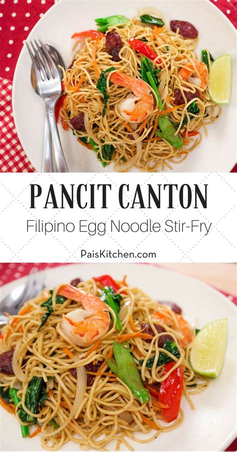 Pancit Canton Recipe Filipino Egg Noodle Stir Fry Pais Kitchen