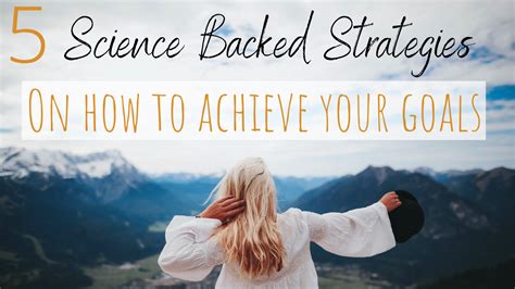 5 Science Backed Strategies On How To Achieve Your Goals