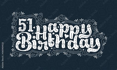 51st Happy Birthday Lettering 51 Years Birthday Beautiful Typography