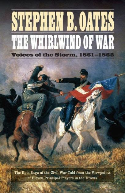 The Whirlwind Of War Voices Of The Storm 1861 1865 By Stephen B
