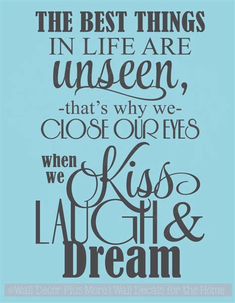 The Best Things In Life Are Unseen Kiss Laugh Dream Wall Sticker