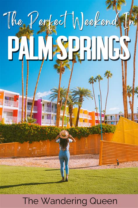 The Perfect Weekend In Palm Springs Itinerary The Wandering Queen