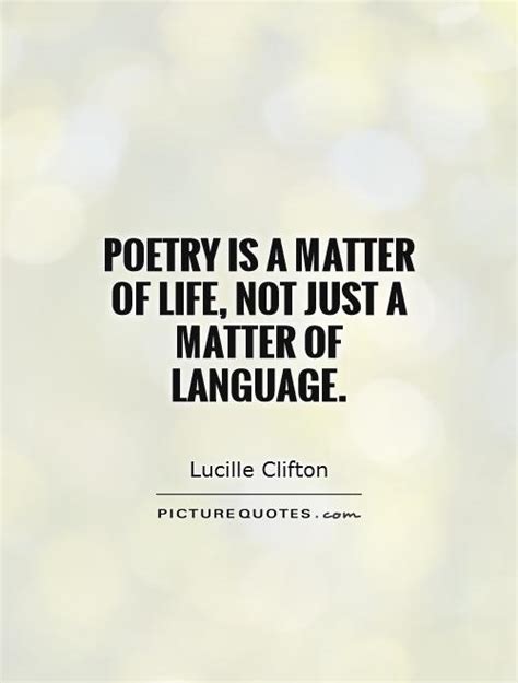 He is originally from south africa and now lives in the uk. Poetry is a matter of life, not just a matter of language | Picture Quotes