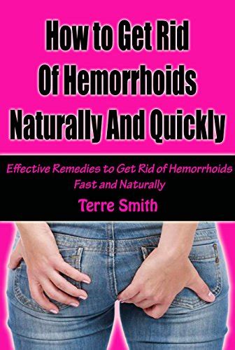 How To Get Rid Of Hemorrhoids Naturally And Quickly Effective Remedies