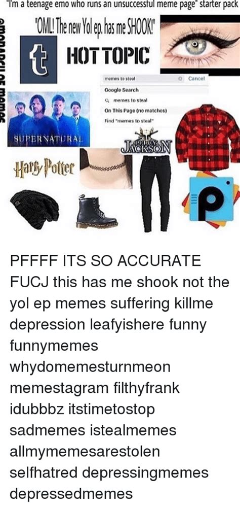 Im A Teenage Emo Who Runs An Unsuccessful Meme Page Starter Pack T Hot