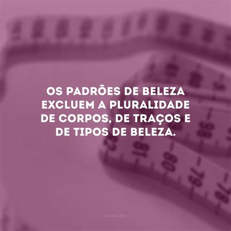 Padrão De Beleza Frases