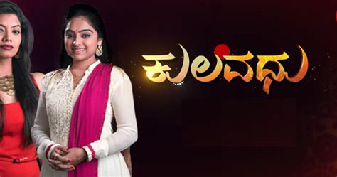 Kannada Tv Channels Live Watch Kulvadhu Live On Colors Kannada