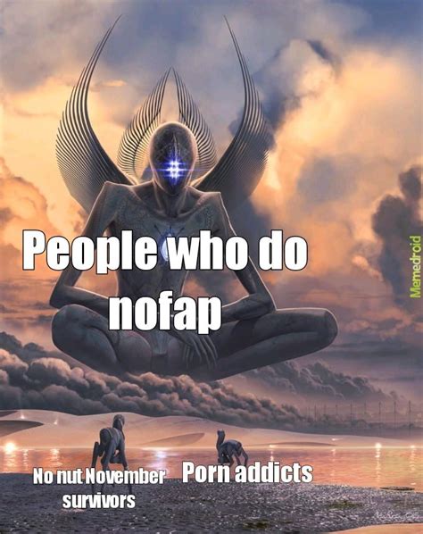 Nofap Goes Hard Meme By Zendark The Gyroscop Memedroid
