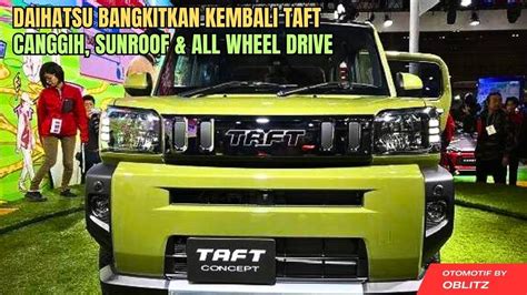 Daihatsu Taft Reborn Hadir Di Indonesia Lewat Cbu Bisa X