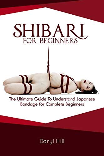 Shibari For Beginners The Ultimate Guide On Understand Japanese