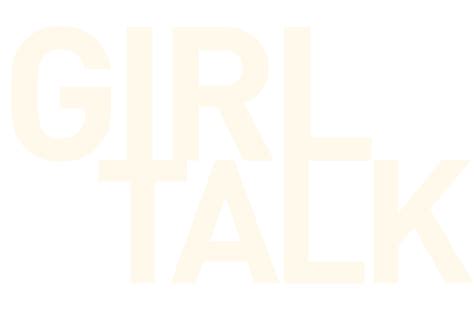 Girl Talk A Film By Lucia Small
