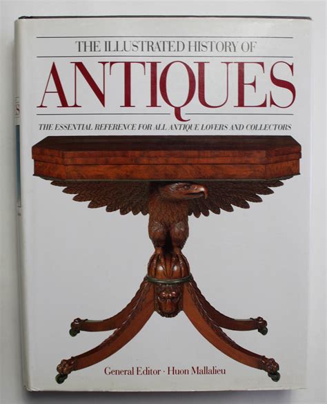 The Illustrated History Of Antiques By Mallalieu Huon L Fine Hardcover