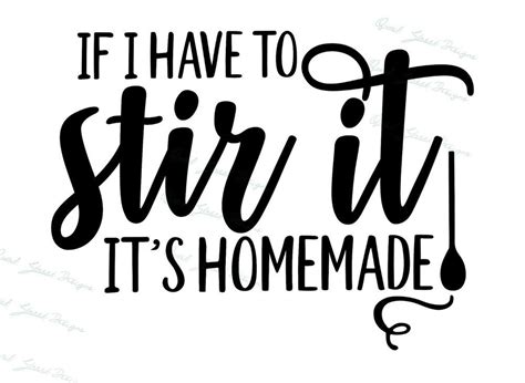 if i have to stir it it s homemade kitchen cooking vinyl decal free ship 1335 ebay vinyl