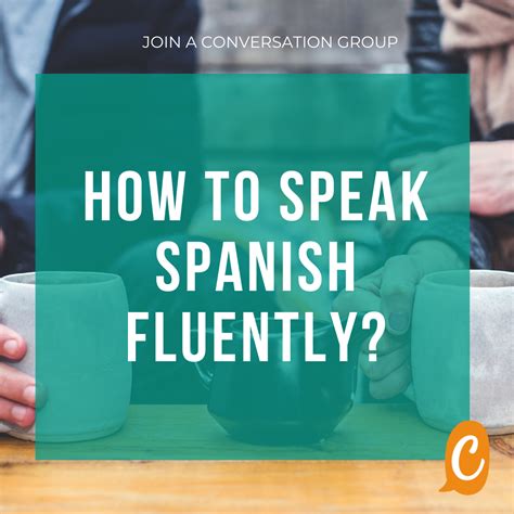 How To Speak Spanish Fluently Join A Spanish Conversation Group Crisol