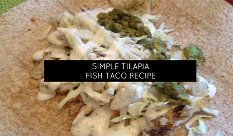 Fish tacos are delicious in any form: Simple Tilapia Fish Taco Recipe | momstown National