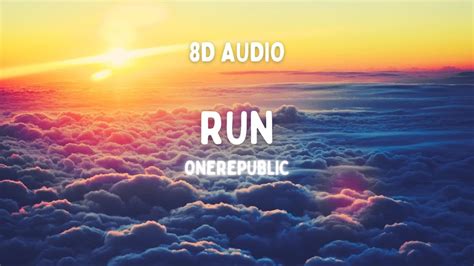 Onerepublic Run Lyrics And 8d Audio Youtube