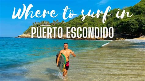 Where To Surf In Puerto Escondido Youtube