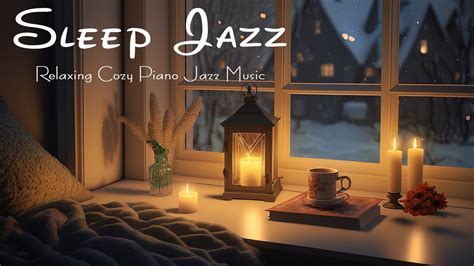 Smooth Jazz Sleep Music Relaxing Cozy Piano Jazz Music Soft Instrumental Background Music