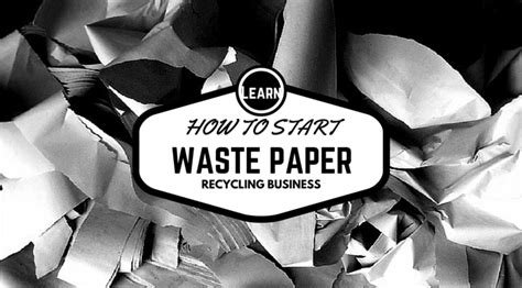 How To Start Waste Paper Recycling Business In India
