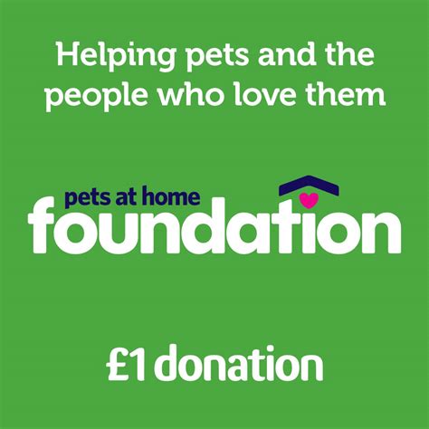 Pets At Home Foundation £1 Donation Pets At Home