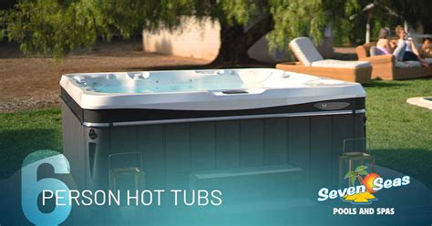 6 Person Hot Tubs Seven Seas